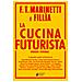 Filippo Tommaso Marinetti - La cucina futurista. Ediz. integrale - Foto miniatura 2