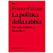 Franco Palazzi - La Politica Della Rabbia. Per Una Balistica Filosofica - Foto miniatura 1