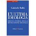 Gabriele Balbi - L'ultima Ideologia. Breve Storia Della Rivoluzione Digitale - Foto miniatura 1