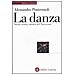 Alessandro Pontremoli - La danza. Storia, teoria, estetica nel Novecento - Foto miniatura 1