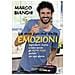 Marco Bianchi - La Mia Cucina Delle Emozioni. Ingredienti, Ricette E Tanta Salute: Gli Happy Food Perfetti Per Ogni Giorno - Foto miniatura 1