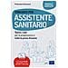 Concorsi Per Assistente Sanitario. Teoria E Test Per La Preparazione A Tutte Le Prove D'esame - Foto miniatura 1
