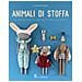 Laurence Bonnet - Animali Di Stoffa. Il Mondo Di Rose Minuscule - Foto miniatura 1
