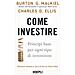 Burton G. Malkiel, Charles D. Ellis - Come Investire. Principi Base Per Ogni Tipo Di Investitore - Foto miniatura 1