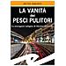 Matteo Monforte - La Vanità Dei Pesci Pulitori. La Stravagante Indagine Di Martino Rebowsky - Foto miniatura 1