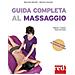 Marisa Consolo - Guida completa al massaggio. Principi e tecniche passo per passo. Con File audio per il download - Foto miniatura 1