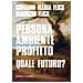 Giovanni Maria Flick - Persona ambiente profitto. Quale futuro? - Foto miniatura 1