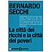 Bernardo Secchi - La città dei ricchi e la città dei poveri - Foto miniatura 1