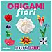 Rita Foelker, Pasquale D'auria, Vanda Battaglia, Francesco Decio, Riccardo Colletto - Origami Fiori. Strappa E Piega. Ediz. A Colori. Con Qr Code - Foto miniatura 1