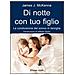 James J. McKenna - Di notte con tuo figlio. La condivisione del sonno in famiglia - Foto miniatura 1