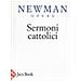 John Henry Newman - Opere scelte. Nuova ediz.. Vol. 5: Sermoni cattolici - Foto miniatura 1