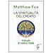 Matthew Fox - La spiritualità del creato. Manuale di mistica ribelle - Foto miniatura 1