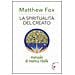 Matthew Fox - La spiritualità del creato. Manuale di mistica ribelle - Foto miniatura 2