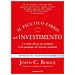 John C. Bogle - Il piccolo libro dell'investimento. Un modo efficace per garantire il tuo guadagno nel mercato azionario - Foto miniatura 1