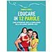 Educare In 12 Parole. Come Affrontare Oggi La Complessita Della Relazione Genitori-figli. Con Videop - Foto miniatura 1