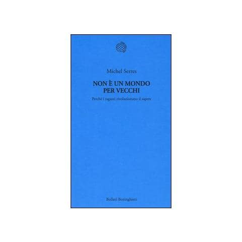 Michel Serres - Non è un mondo per vecchi. Perché i ragazzi rivoluzionano il sapere - Foto 1