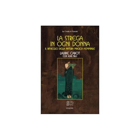 Laurie Cabot - La strega in ogni donna, il risveglio della natura magica femminile - Foto 3