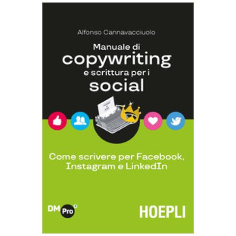 Alfonso Cannavacciuolo - Manuale Di Copywriting E Scrittura Per I Social. Come Scrivere Per Facebook, Instagram E Linkedin - Foto 2