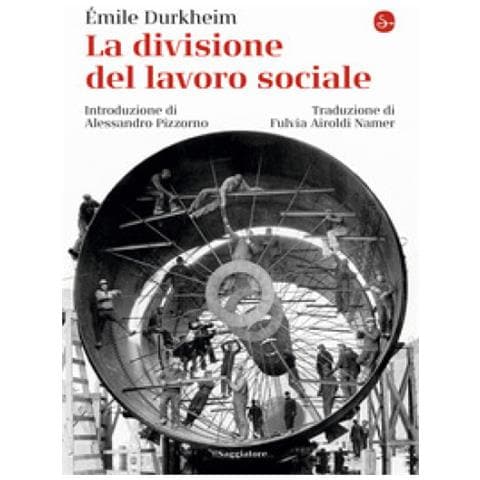 Émile Durkheim - La divisione del lavoro sociale - Foto 1