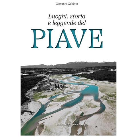 Giovanni Golfetto - Luoghi, Storia E Leggende Del Piave - Foto 2