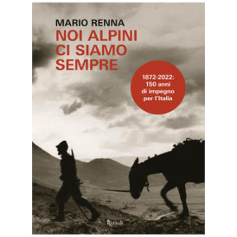 Mario Renna - Noi Alpini Ci Siamo Sempre - Foto 1