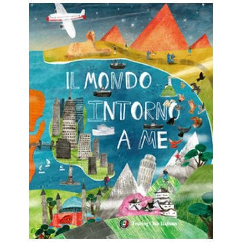 Charlotte Guillain - Il Mondo Intorno A Me. Cosa C'è Dall'altra Parte Del Pianeta? - Foto 1