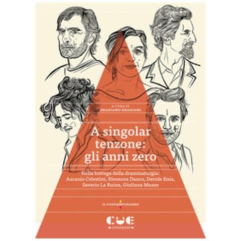 Graziano Graziani - A singolar tenzone: gli anni zero. Nella bottega della drammaturgia: Ascanio Celestini, Eleonora Danco, Davide Enia, Saverio La Ruina, Giuliana Musso - Foto 1