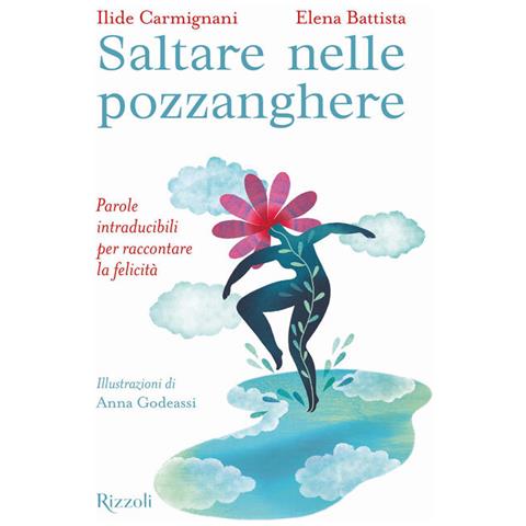 Ilide Carmignani - Saltare nelle pozzanghere. Parole intraducibili per raccontare la felicità. Ediz. a colori - Foto 1