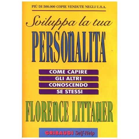 Florence Littauer - Sviluppa la tua personalità. Come capire gli altri conoscendo se stessi - Foto 1