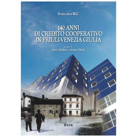 Mario Robiony - 140 anni di Credito Cooperativo in Friuli-Venezia Giulia - Foto 1