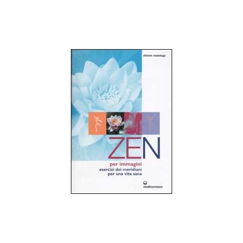 Shizuto Masunaga - Zen per immagini. Esercizi dei meridiani per una vita sana - Foto 1