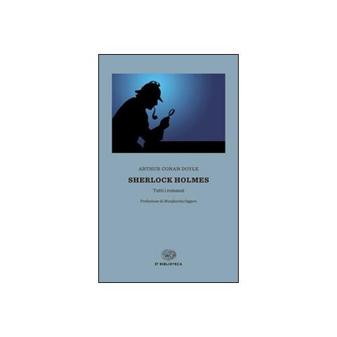 Arthur Conan Doyle - Sherlock Holmes. Tutti i romanzi - Foto 1