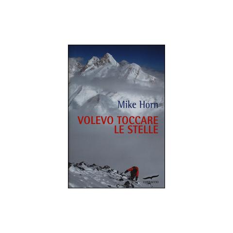 Mike Horn - Volevo toccare le stelle - Foto 1