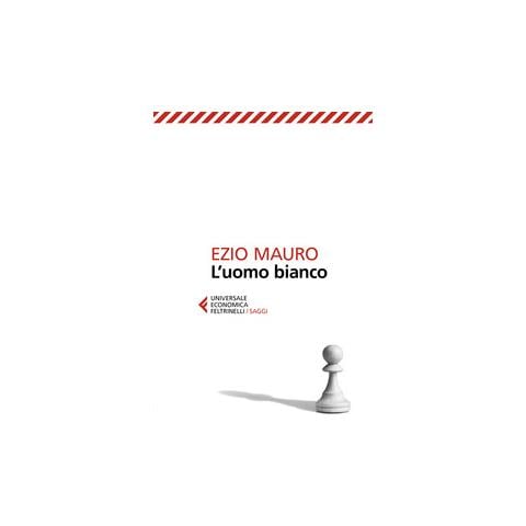 Ezio Mauro - L' Uomo Bianco - Foto 2