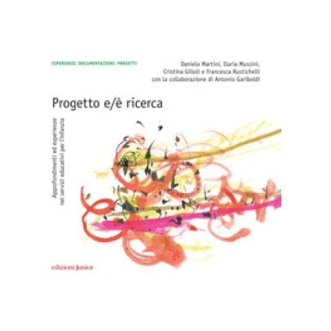 Daniela Martini - Progetto e /è ricerca. Approfondimenti ed esperienze nei servizi educativi per l'infanzia. Con QR Code per contenuti digitali - Foto 1