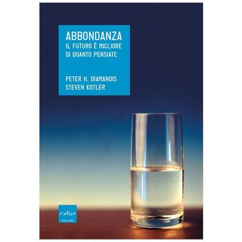 Peter H. Diamandis - Abbondanza. Il futuro è migliore di quanto pensiate - Foto 1
