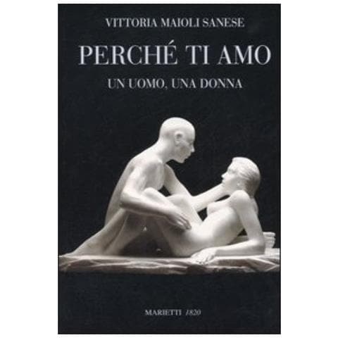 Vittoria Maioli Sanese - Perché ti amo. Un uomo, una donna - Foto 2