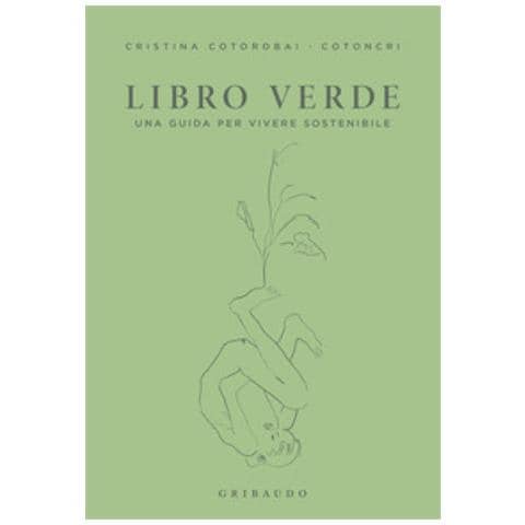 Cristina Cotorobai - Libro Verde. Una Guida Per Vivere Sostenibile - Foto 1