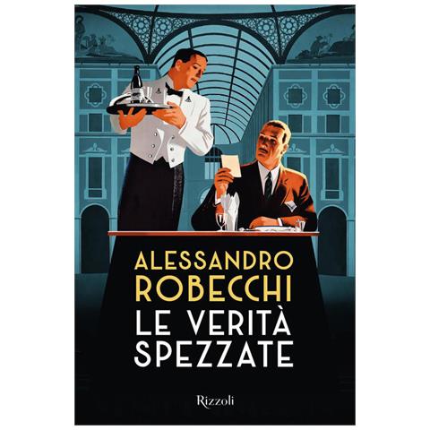 Alessandro Robecchi - Le verità spezzate - Foto 1