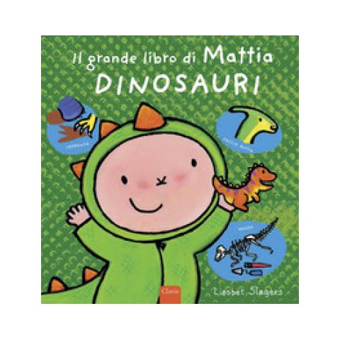 Liesbet Slegers - Dinosauri. Il Grande Libro Di Mattia. Ediz. A Colori - Foto 1