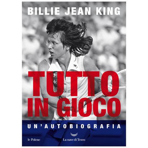 Billie Jean King - Tutto In Gioco. Un'autobiografia - Foto 2