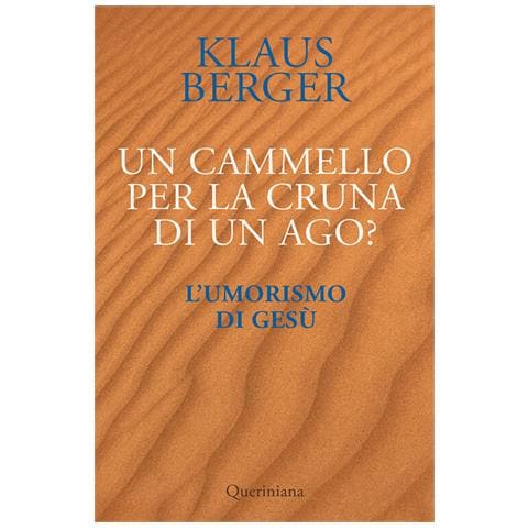 Klaus Berger - Un Cammello Per La Cruna Di Un Ago? L'umorismo Di Gesù - Foto 2