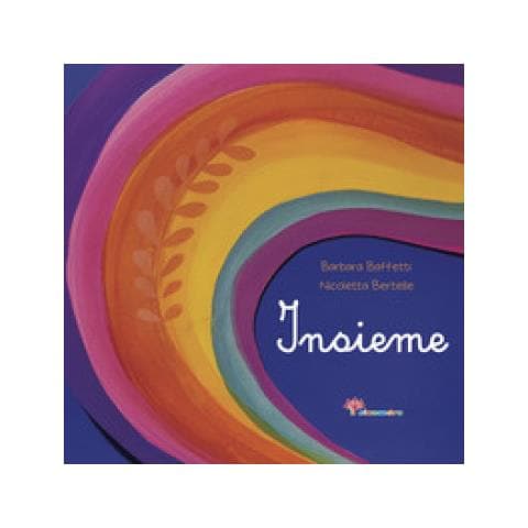 Barbara Baffetti - Insieme. Ediz. Illustrata - Foto 1