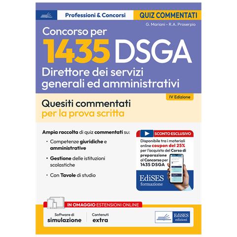 Giuseppe Mariani - Concorso 1435 DSGA Direttore dei Servizi Generali e Amministrativi. Test commentati. Quesiti commentati e test di verifica per la preparazione alla prova scritta. Con estensioni online e sconto coupon. Con software di simulazione - Foto 1
