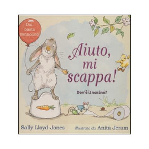 Sally Lloyd-Jones - Aiuto, mi scappa! Dov'è il vasino? Ediz. a colori - Foto 1
