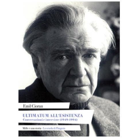 Emil M. Cioran - Ultimatum all'esistenza. Conversazioni e interviste (1949-1994) - Foto 2
