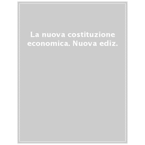 Sabino Cassese - La nuova costituzione economica. Nuova ediz. - Foto 1