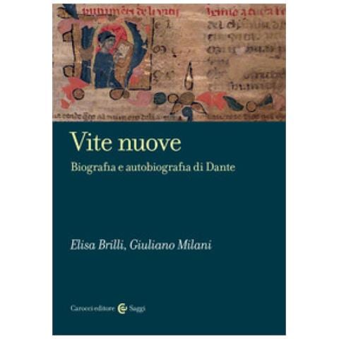 Elisa Brilli - Vite nuove. Biografia e autobiografia di Dante - Foto 1
