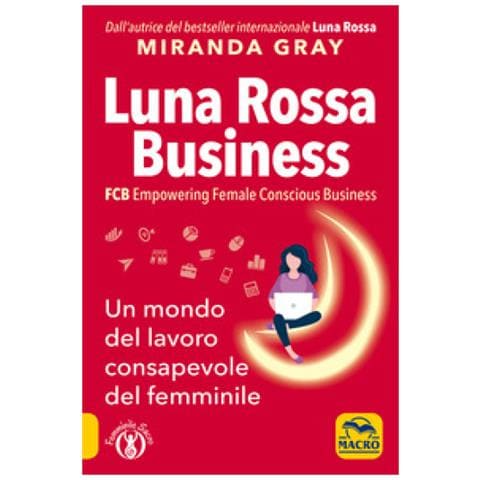 Miranda Gray - Luna Rossa per la tua professione. Donne al lavoro: consapevolezza, organizzazione, creatività senza stress - Foto 1