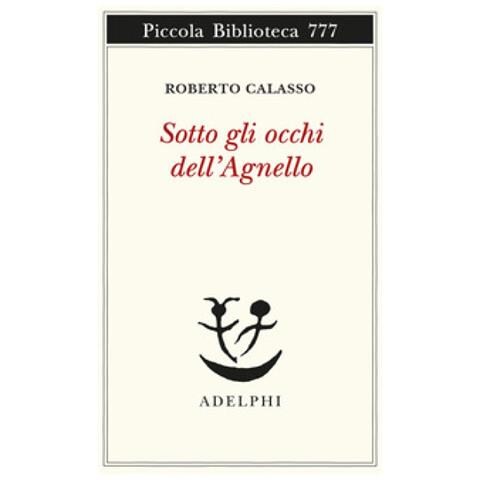 Roberto Calasso - Sotto Gli Occhi Dell'agnello - Foto 1